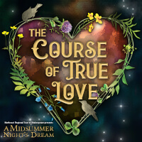 The Course of True Love: The Northeast Regional Tour of Shakespeare presents A Midsummer Night’s Dream