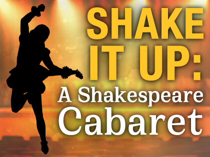 Shake It Up: A Shakespeare Cabaret